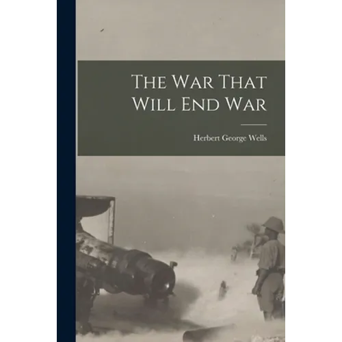 The War That Will End War