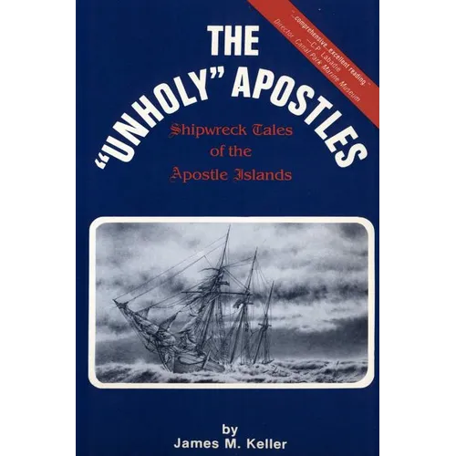 The Unholy Apostles: Shipwreck Tales of the Apostle Islands