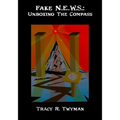 Fake N.E.W.S.: Unboxing The Compass - Paperback