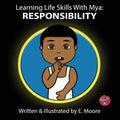 Learning Life Skills with Mya: Responsibility - Paperback