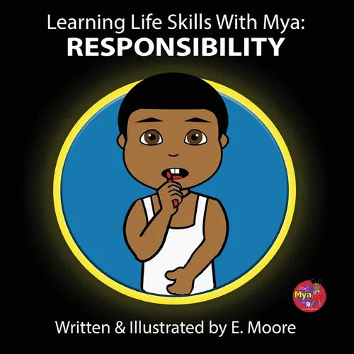 Learning Life Skills with Mya: Responsibility - Paperback