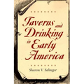 Taverns and Drinking in Early America