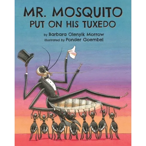 Mr. Mosquito Put on His Tuxedo - Paperback