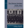 The Vienna Gestapo, 1938-1945: Crimes, Perpetrators, Victims