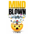Mind Blown: An A to Z Guide for Raising Consciousness - Hardcover