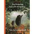 Big Hedgehog and Little Hedgehog Take an Evening Stroll - Paperback