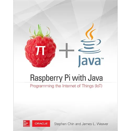 Raspberry Pi with Java: Programming the Internet of Things (Iot) (Oracle Press) - Paperback