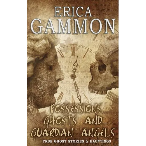 Possessions, Ghosts and Guardian Angels - Paperback
