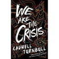 We Are the Crisis - Paperback