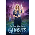 The Girl Who Saved Ghosts - Paperback