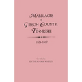 Marriages of Gibson County, Tennessee, 1824-1860
