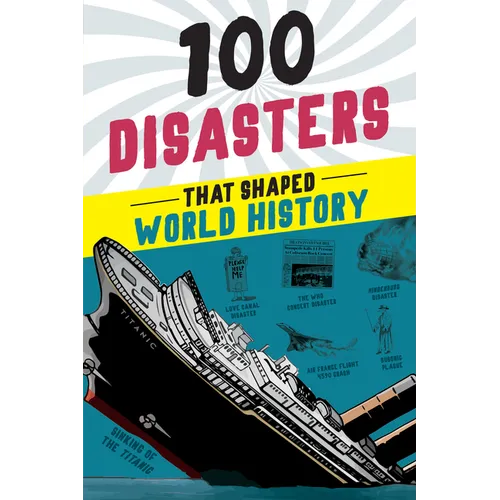 100 Disasters That Shaped World History - Hardcover