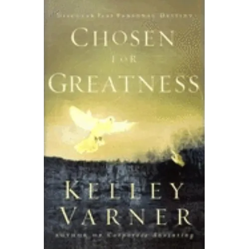 Chosen for Greatness: Discover Your Personal Destiny - Paperback
