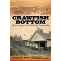 Crawfish Bottom: Recovering a Lost Kentucky Community
