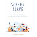 Screen Slave - Paperback