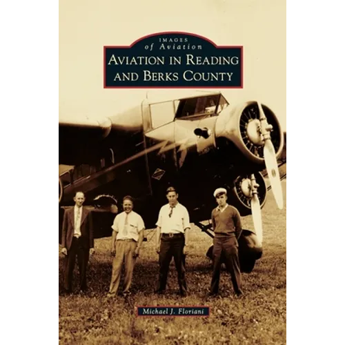 Aviation in Reading and Berks County - Hardcover