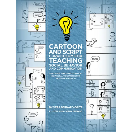 The Cartoon and Script Curriculum for Teaching Social Behavior and Communication: Using Visual Strategies to Support Behavioral Programming for Indivi - Paperback