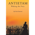Antietam: Waking the Fury - Paperback