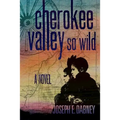 Cherokee: Valley So Wild
