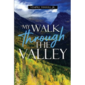 My Walk Through the Valley - Paperback