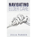 Navigating Elder Care - Paperback