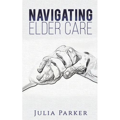 Navigating Elder Care - Paperback