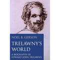 Trelawny's World: A Biography of Edward John Trelawny - Paperback