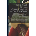 Memoir and Official Correspondence of Gen. John Stark: With Notices of Several Other Officers of the Revolution. Also, a Biography of Capt. Phinehas S