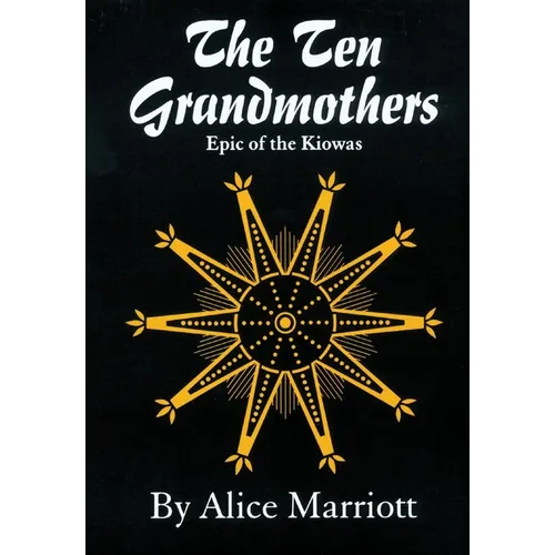 The Ten Grandmothers: Epic of the Kiowas Volume 26