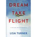 Dream Take Flight: An Unconventional Journey - Paperback