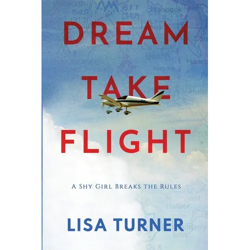 Dream Take Flight: An Unconventional Journey - Paperback