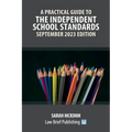 A Practical Guide to the Independent School Standards - September 2023 Edition