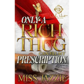 Only A Rich Thug Can Fill My Prescription: An African American Romance - Paperback