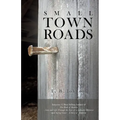 Small Town Roads - Paperback