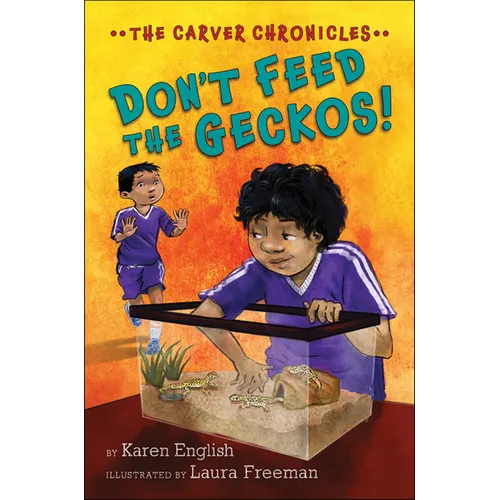 Don't Feed the Geckos!: The Carver Chronicles, Book 3 - Paperback