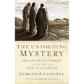 The Unfolding Mystery (2d. Ed.): Discovering Christ in the Old Testament - Paperback
