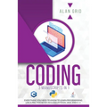 Coding: 3 Manuscripts in 1: Everything You Need to Know to Learn Programming Like a Pro. This Book Includes Python, Java, and C ++ - Paperback