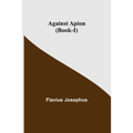 Against Apion (Book-I) - Paperback