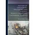 History of Greensburg (Westmoreland County, Pennsylvania) and Greensburg Schools
