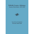 Dekalb County, Alabama, Grantor Deed Index, 1835-1895