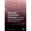 Microbial Community Modeling: Prediction of Microbial Interactions and Community Dynamics - Paperback