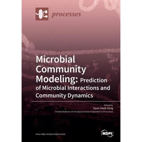 Microbial Community Modeling: Prediction of Microbial Interactions and Community Dynamics - Paperback