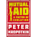Mutual Aid: A Factor of Evolution - Paperback