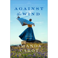 Against the Wind - Hardcover