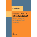 Statistical Methods in Quantum Optics 1: Master Equations and Fokker-Planck Equations - Paperback