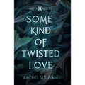 Some Kind of Twisted Love - Paperback