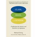 Class, Race, and Gender: Challenging the Injuries and Divisions of Capitalism - Paperback