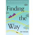 Finding the Way: The Entrepreneur's Tale - Hardcover