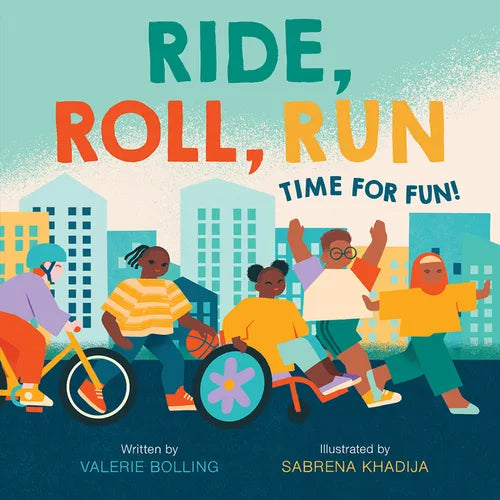 Ride, Roll, Run: Time for Fun! - Hardcover