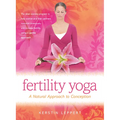 Fertility Yoga: A Natural Approach to Conception - Paperback
